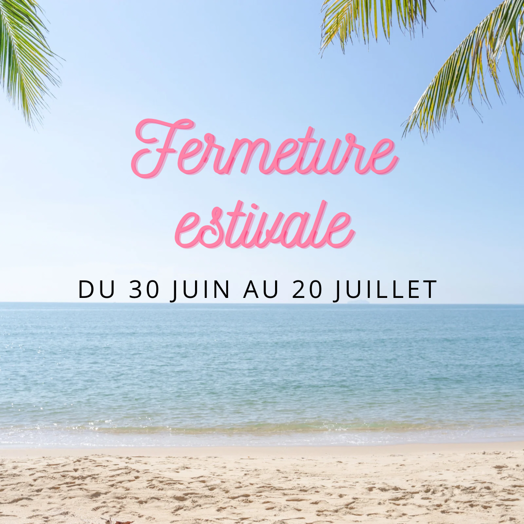 You are currently viewing Fermeture estivale du 30 juin au 20 juillet 2025